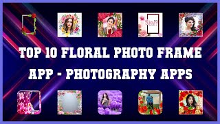 Top 10 Floral Photo Frame App Android Apps screenshot 4