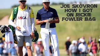Joe Skovron Caddie For Rickie Fowler Talk About How Him And Rickie Got There Start