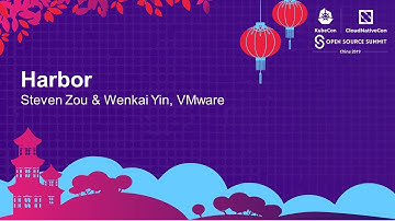 Harbor - Steven Zou & Wenkai Yin, VMware