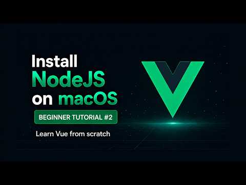 Vue 3 Beginner Tutorial | Episode 2 - How to Install NodeJS on macOS