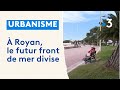 Ref:WQFvWSWdtSI � royan, le futur front de mer divise habitants et commer�ants