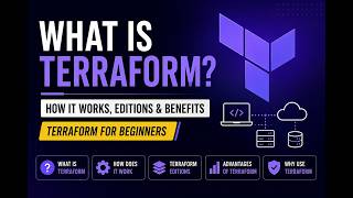 What is Terraform How Terraform Works, Editions & Benefits | Terraform for Beginners
