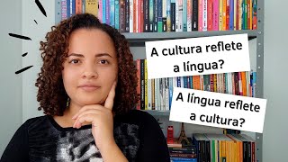 QUAL A RELAÇÃO ENTRE LÍNGUA E CULTURA? | Língua, cultura e sociedade
