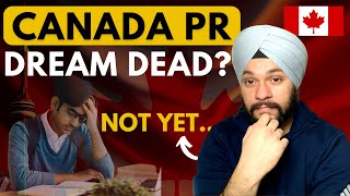 Is Canada PR Dream Dead in 2024? I don