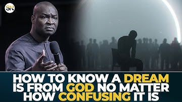 HOW TO KNOW A DREAM IS FROM GOD NO MATTER HOW CONFUSING IT IS || APOSTLE JOSHUA SELMAN
