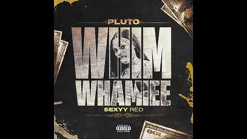 Thumbnail of PLUTO & Sexyy Red - WHIM WHAMIEE (Remix) (AUDIO)