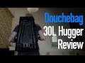 Douchebag 30L Hugger Pitch Black Review!