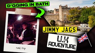 Jimmy Jag's UK Adventure - Bath baptized and b*ggery - Part 3