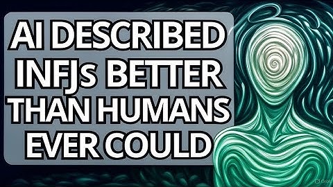THE INFJ CODE | The Truth Only an AI Could See
