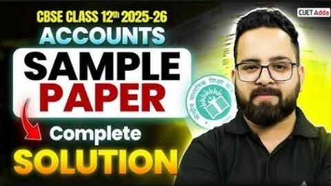 CBSE Class 12 Accountancy Sample Paper 2025-26 🔥 | Full Solution with Marking Scheme | Board Topper 