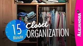 Closet Organization (Quick 15-Minutes!) by Home Organizing by Alejandra.tv 225,316 views 5 years ago 13 minutes, 45 seconds