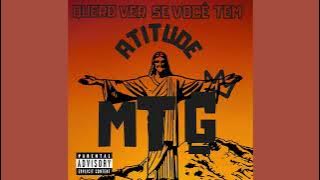 MTG QUERO VER SE VOCÊ TEM ATITUDE  [ DJ LUAN GOMES  ]