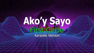 Ako'y Sayo (First Circle) - Karaoke Version