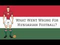 Why were hungary briefly brilliant at football