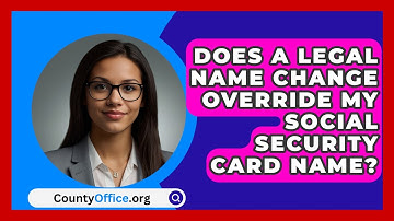 Does A Legal Name Change Override My Social Security Card Name? - CountyOffice.org