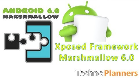 How to Install Xposed framework on Android Marshmallow 6 0