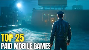 25 PREMIUM Mobile Games That Are WORTH Every Penny!