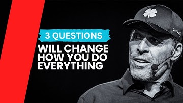 THESE 3 QUESTIONS WILL CHANGE HOW YOU DO EVERYTHING! TONY ROBBINS MOTIVATIONS SPEACH