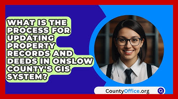 What Is the Process for Updating Property Records and Deeds in Onslow County