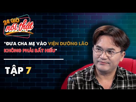 #7 Đưa cha mẹ vào viện dưỡng lão là bất hiếu hay cách chăm sóc hiện đại? | 24h Nói Thật