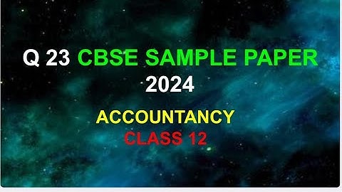 Cbse board accounts sample paper solutions 2024 || Q 23 sample paper Accounts