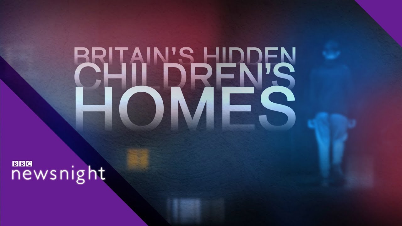 Britain’s hidden children’s homes - BBC Newsnight