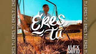 Alex David - Eres Tú
