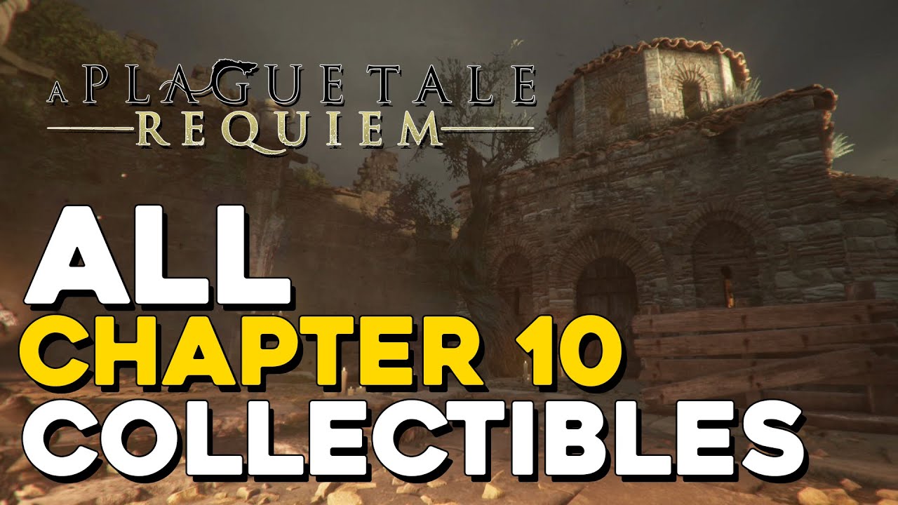 A Plague Tale Requiem - Chapter 10 Collectibles Locations