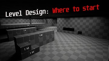 Level Design: Where to Start