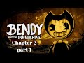 My game froze :( bendy and the ink machine chapter 2 part 1