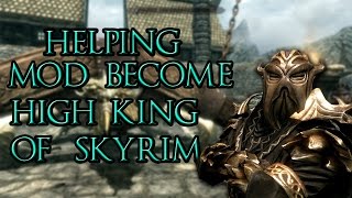 Helping Mod Become High King of Skyrim!