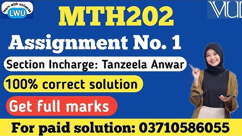MTH202 ASSIGNMENT 1 Solution fall 2025|| mth202 assignment no 1 incharge tanzeela anwar #mth202 