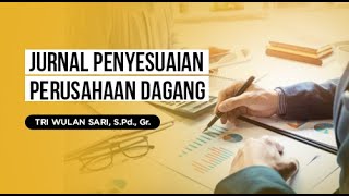 Jurnal Penyesuaian Perusahaan Dagang Jurnal Penyesuaian Perusahaan Dagang