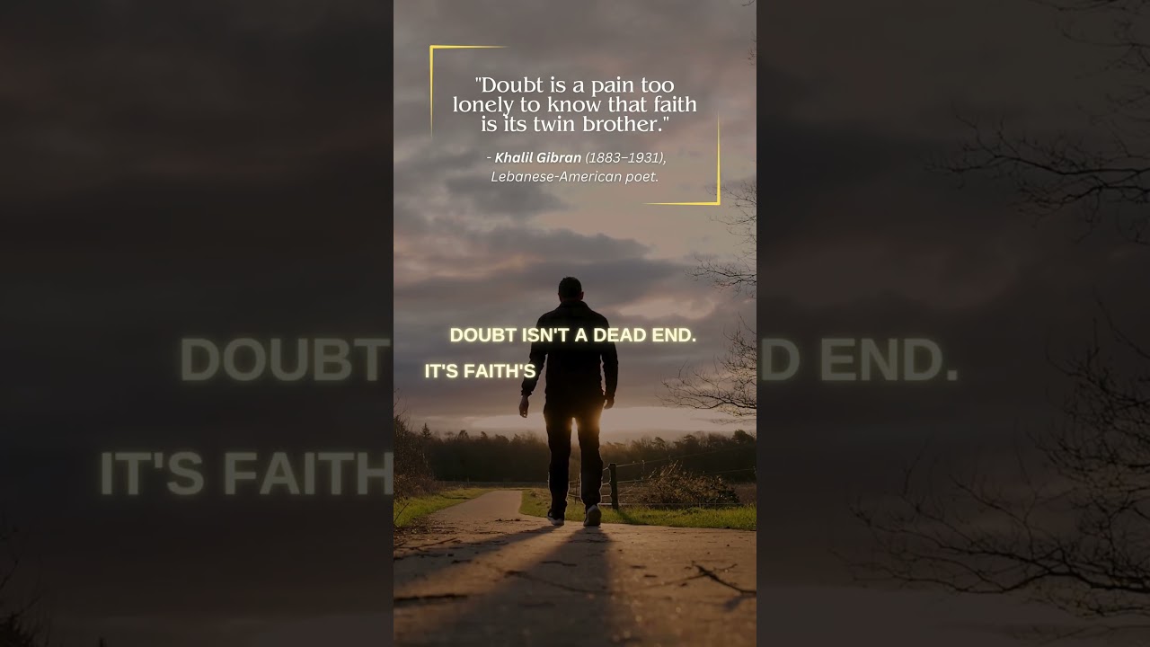 Doubt to Destiny: Turn Uncertainty into Unshakeable Faith | Kahlil Gibran Insight