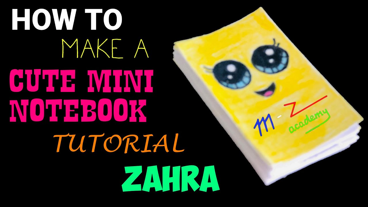 Mini Notebook Tutorial How to make a Cute Mini NoteBook | Tutorial | Zahra - YouTube