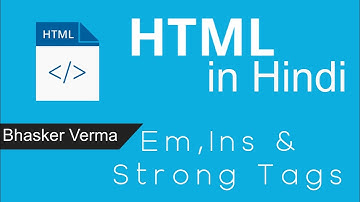 HTML tutorial for beginners in Hindi #11 | Em, Strong and Ins Tags