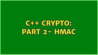 C++ Crypto: Part 2- HMAC