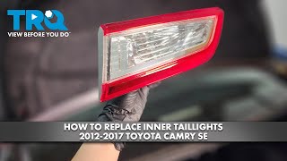 How to Replace Inner Taillights 2012-2017 Toyota Camry SE