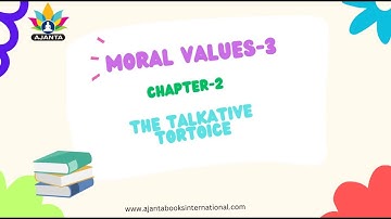 CLASS-3 | MORAL VALUES | CHAPTER-2 | THE TALKATIVE TORTOICE