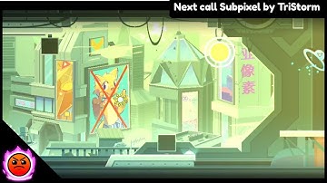 Next call Subpixel by TriStorm | Geometry Dash 2.2