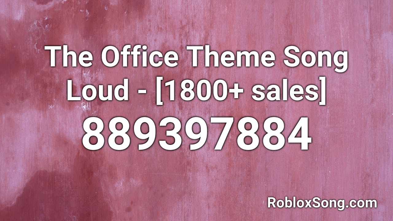 The Office Theme Song Loud 1800 Sales Roblox Id Roblox Music Code Youtube - the office theme song roblox audio