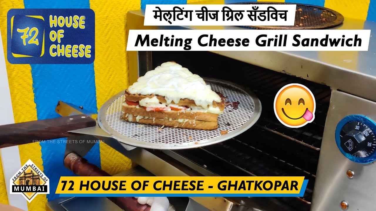 MELTING CHEESE GRILL SANDWICH/72 HOUSE OF CHEESE/GHATKOPAR/MUMBAI