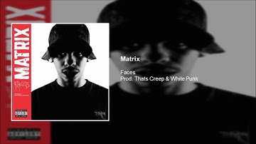 Faces - Matrix (Prod. Thats Creep & White Punk) [HD]