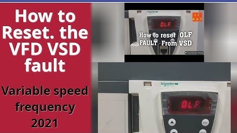 How to reset VSD OLF fault Troubleshooting system