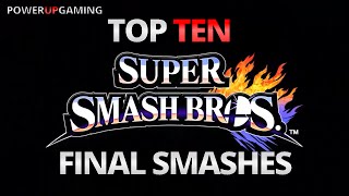 Top 10 Super Smash Bros. Final Smashes @powerupgaminguk