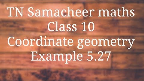 Example 5.27 Class 10 Co-ordinate geometry Tamilnadu Samacheer maths Nithyaganesh Maths