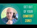 Get Out Of Your Comfort Zone!