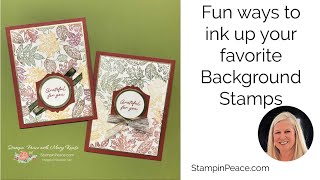 Fun Ways to Ink Up your Background Stamps for maximum WOW factor!