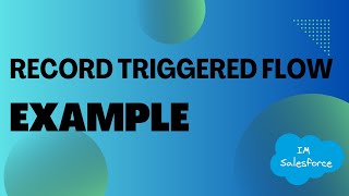 Record Triggered Flow | Example 2 | Salesforce Flow
