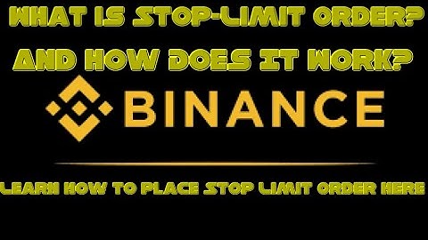 How To Place a Stop-Limit Order On Binance ( Stop-Limit Order Explained With Examples)
